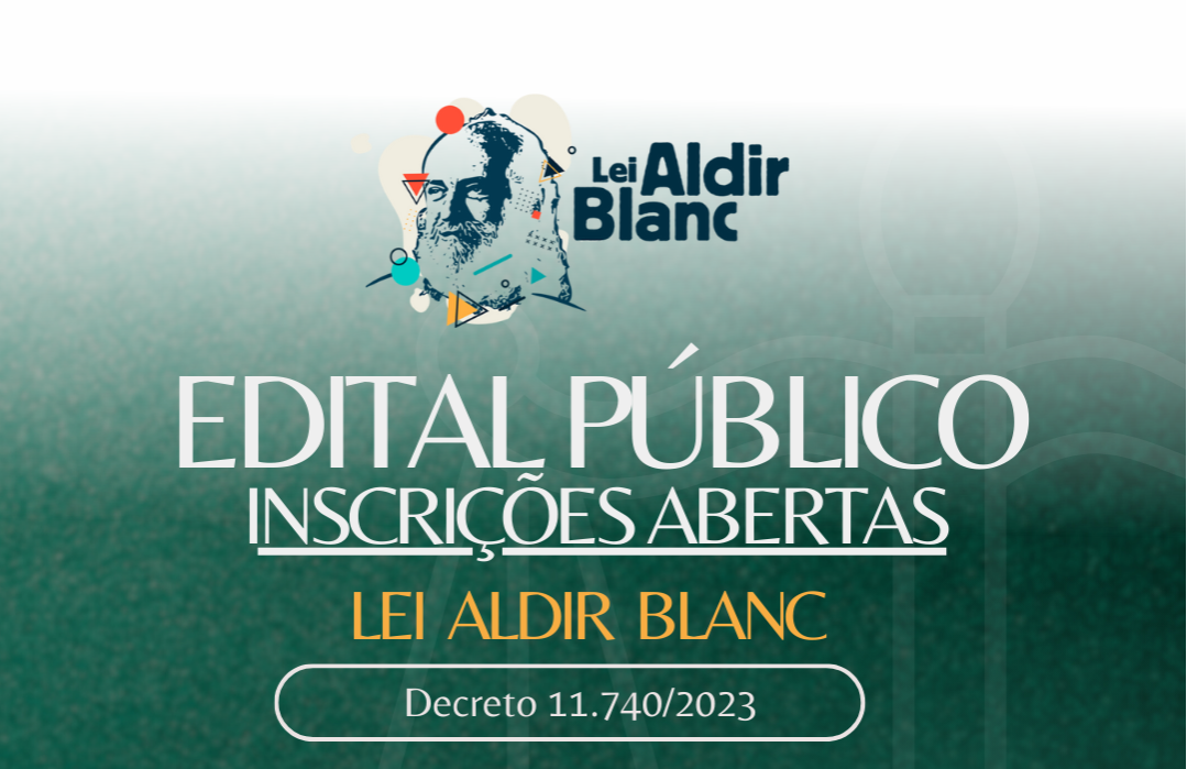 EDITAL DE CONCESSÃO DE BOLSAS Lei Aldir Blanc 2023/2024